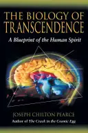 A transzcendencia biológiája: Az emberi szellem tervrajza - The Biology of Transcendence: A Blueprint of the Human Spirit