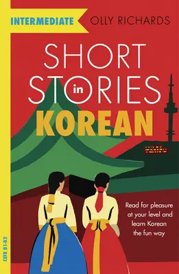 Rövid történetek koreai nyelven középhaladóknak - Short Stories in Korean for Intermediate Learners