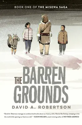 The Barren Grounds: A Misewa Saga, első könyv - The Barren Grounds: The Misewa Saga, Book One