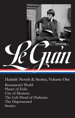 Ursula K. Le Guin: Hainish Novels and Stories Vol. 1 (Loa #296): Rocannon világa / A száműzetés bolygója / Az illúziók városa / A sötétség bal keze / - Ursula K. Le Guin: Hainish Novels and Stories Vol. 1 (Loa #296): Rocannon's World / Planet of Exile / City of Illusions / The Left Hand of Darkness /