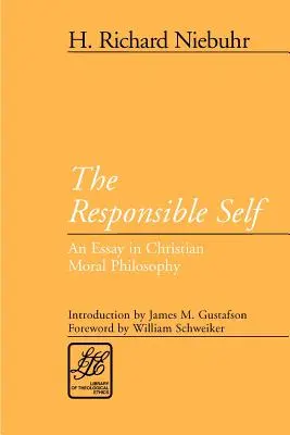 A felelős én: Esszé a keresztény erkölcsfilozófiában - The Responsible Self: An Essay in Christian Moral Philosophy