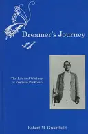 Az álmodozó utazása: Frederic Prokosch élete és írásai - Dreamer's Journey: The Life and Writings of Frederic Prokosch