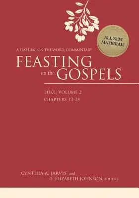 Feasting on the Gospels--Luke, 2. kötet: A Feasting on the Word Commentary (Az evangéliumok ünneplése--Lukács, 2. kötet: A Feasting on the Word Commentary) - Feasting on the Gospels--Luke, Volume 2: A Feasting on the Word Commentary