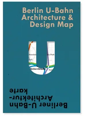 Berlini U-Bahn építészeti és tervezési térkép - Berliner U-Bahn Architekturkarte - Berlin U-Bahn Architecture & Design Map - Berliner U-Bahn Architekturkarte