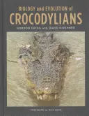 A krokodilfélék biológiája és evolúciója - Biology and Evolution of Crocodylians