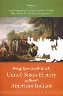 Miért nem lehet az Egyesült Államok történelmét indiánok nélkül tanítani? - Why You Can't Teach United States History without American Indians