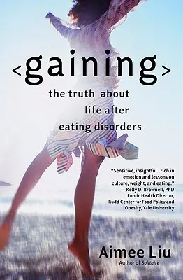 Gaining: Az igazság az evészavarok utáni életről - Gaining: The Truth about Life After Eating Disorders