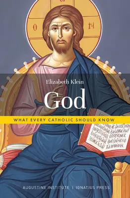 Isten: Amit minden katolikusnak tudnia kell - God: What Every Catholic Should Know