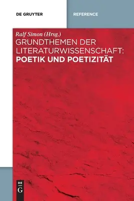 Grundthemen der Literaturwissenschaft: Poetik und Poetizitt