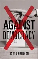 A demokrácia ellen: Új előszó - Against Democracy: New Preface