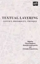 Szöveges rétegződés: Kapcsolat, történetiség, kritika - Textual Layering: Contact, Historicity, Critique