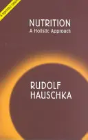 Táplálkozás - holisztikus megközelítés - Nutrition - A Holistic Approach