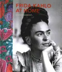 Frida Kahlo otthon - Frida Kahlo at Home