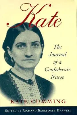 Kate: Egy konföderációs ápolónő naplója - Kate: The Journal of a Confederate Nurse