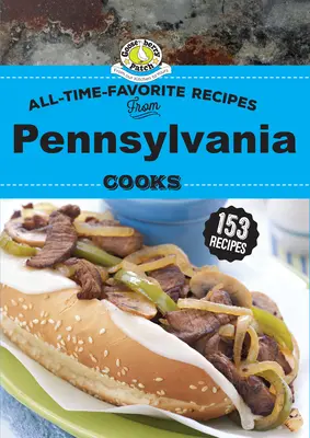 Minden idők kedvenc receptjei pennsylvaniai szakácsoktól - All Time Favorite Recipes from Pennsylvania Cooks