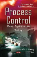 Folyamatirányítás - elmélet, alkalmazások és kihívások - Process Control - Theory, Applications & Challenges