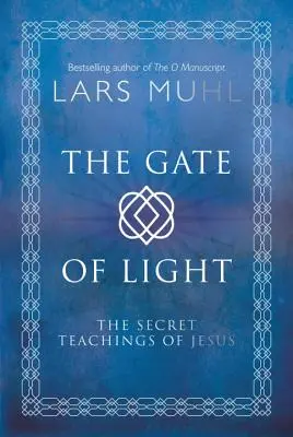 A fény kapuja: Gyógyító gyakorlatok a forrásenergiához való kapcsolódáshoz - The Gate of Light: Healing Practices to Connect You to Source Energy