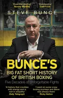 Bunce's Big Fat Short History of British Boxing (Velké tlusté krátké dějiny britského boxu) - Bunce's Big Fat Short History of British Boxing