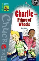 Oxford Reading Tree TreeTops Chucklers: Charlie - a kerekek hercege - Oxford Reading Tree TreeTops Chucklers: Level 16: Charlie - Prince of Wheels