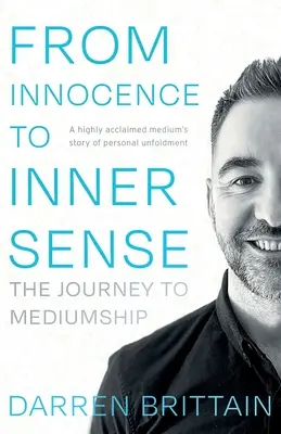 Az ártatlanságtól a belső értelemig: A medialitáshoz vezető út - From Innocence to Inner Sense: The Journey to Mediumship