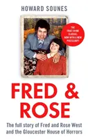 Fred & Rose - Fred és Rose West és a gloucesteri borzalmak házának teljes története - Fred & Rose - The Full Story of Fred and Rose West and the Gloucester House of Horrors