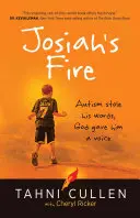 Józsiás tüze: Az autizmus ellopta a szavait, Isten hangot adott neki - Josiah's Fire: Autism Stole His Words, God Gave Him a Voice