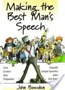 A vőfély beszéde, 2. kiadás - Hangnem, tartalom, stílus, előkészítés, etikett, beszédminták, viccek és egysorosok - Making the Best Man's Speech, 2nd Edition - Tone, Content, Style, Preparation, Etiquette, Sample Speeches, Jokes and One-Liners