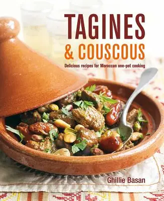 Tagine és kuszkusz: Finom receptek a marokkói egyfazékos főzéshez - Tagines and Couscous: Delicious Recipes for Moroccan One-Pot Cooking