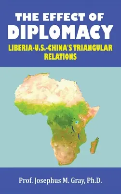 A diplomácia hatása: Libéria, mi, Kína háromszögkapcsolatai - The Effect of Diplomacy: Liberia, Us, China's Triangular Relations