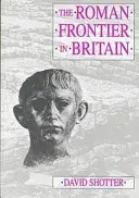 Római határ Britanniában - Hadrianus fala, az antoninus fal és a római politika Skóciában - Roman Frontier in Britain - Hadrian's Wall, the Antonine Wall and Roman Policy in Scotland