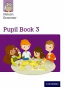 Nelson Grammar Pupil Book 3 3/P4. évfolyam - Nelson Grammar Pupil Book 3 Year 3/P4