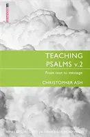 A zsoltárok tanítása 2. kötet: A szövegtől az üzenetig - Teaching Psalms Vol. 2: From Text to Message