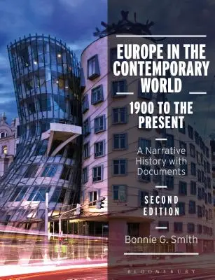 Európa a mai világban: 1900-tól napjainkig: Elbeszélő történelem dokumentumokkal - Europe in the Contemporary World: 1900 to the Present: A Narrative History with Documents