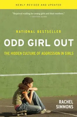 Odd Girl Out: Az agresszió rejtett kultúrája a lányok körében - Odd Girl Out: The Hidden Culture of Aggression in Girls