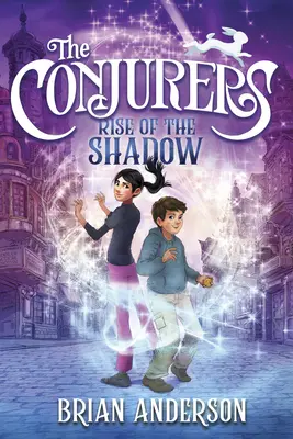 The Conjurers #1: Az árnyék felemelkedése - The Conjurers #1: Rise of the Shadow