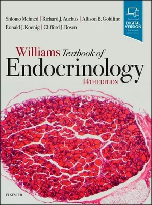 Williams Endokrinológiai tankönyv (Melmed Shlomo (az orvostudomány professzora, a Cedars Sinai Egészségügyi Rendszer orvosi karának dékánja)) - Williams Textbook of Endocrinology (Melmed Shlomo (Professor of Medicine Dean of the Medical Faculty Cedars Sinai Health System))