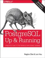 Postgresql: Up and Running: Gyakorlati útmutató a fejlett nyílt forráskódú adatbázishoz - Postgresql: Up and Running: A Practical Guide to the Advanced Open Source Database