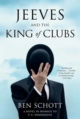 Jeeves és a klubok királya: Egy regény P. G. Wodehouse tiszteletére - Jeeves and the King of Clubs: A Novel in Homage to P.G. Wodehouse