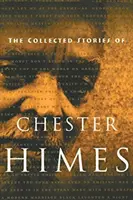 Chester Himes összegyűjtött történetei - The Collected Stories of Chester Himes