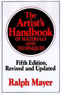 The Artist's Handbook of Materials and Techniques: Ötödik, átdolgozott és frissített kiadás - The Artist's Handbook of Materials and Techniques: Fifth Edition, Revised and Updated