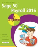 Sage 50 Payroll 2016 in Easy Steps (Sage 50 bérszámfejtés 2016 egyszerű lépésekben) - Sage 50 Payroll 2016 in Easy Steps