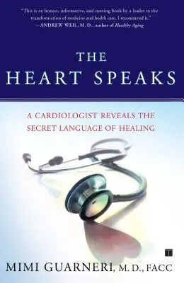 A szív beszél: Egy kardiológus feltárja a gyógyítás titkos nyelvét - The Heart Speaks: A Cardiologist Reveals the Secret Language of Healing