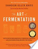 Az erjesztés művészete: New York Times bestseller - The Art of Fermentation: New York Times Bestseller