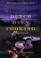 Dutch Oven Cooking, 4. kiadás - Dutch Oven Cooking, 4th Edition
