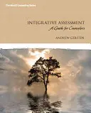 Integratív értékelés: Útmutató tanácsadóknak - Integrative Assessment: A Guide for Counselors