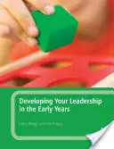 A vezetői képességek fejlesztése a korai években - Developing Your Leadership in the Early Years