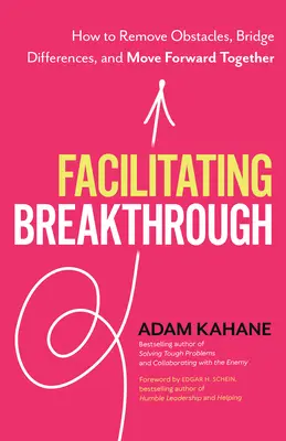 Az áttörés elősegítése: Hogyan szüntessük meg az akadályokat, hidaljuk át a különbségeket, és lépjünk együtt előre? - Facilitating Breakthrough: How to Remove Obstacles, Bridge Differences, and Move Forward Together