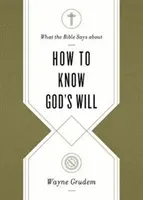 Mit mond a Biblia arról, hogyan ismerjük meg Isten akaratát - What the Bible Says about How to Know God's Will