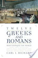 Tizenkét görög és római, akik megváltoztatták a világot - Twelve Greeks and Romans Who Changed the World