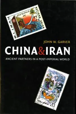 Kína és Irán: Ősi partnerek a császárság utáni világban - China and Iran: Ancient Partners in a Post-Imperial World